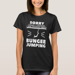 Sorry dat ik niet luisterde. Ik dacht aan Bung T-shirt