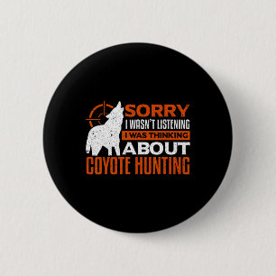 Sorry dat ik niet luisterde, ik dacht aan Coyot Ronde Button 5,7 Cm