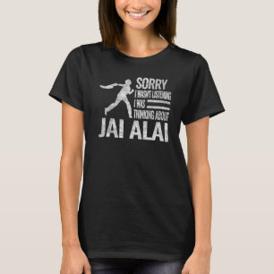 Sorry dat ik niet luisterde. Ik dacht aan Jai. T-shirt