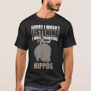 Sorry dat ik niet luisterde naar Hippos T-shirt