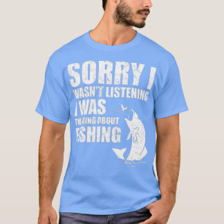 Sorry dat ik niet luisterde naar wat ik dacht over t-shirt