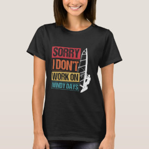 SORRY DAT IK NIET OP WINDERIGE DAGEN WERK T-SHIRT