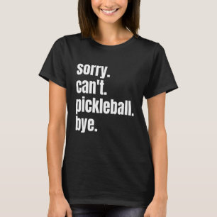 Sorry dat ik Pickleball niet kan zien, maar liefje T-shirt