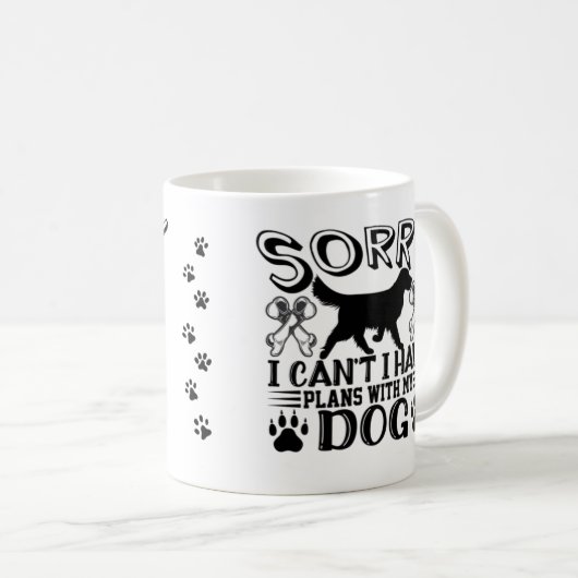 Sorry dat ik plannen heb met mijn hondenquote koffiemok (Voorkant rechts)