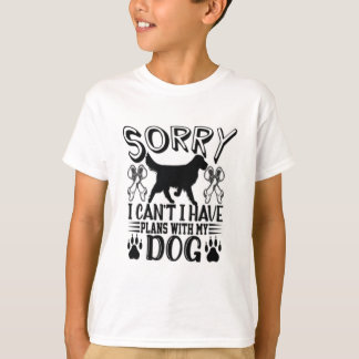 Sorry dat ik plannen heb met mijn hondenquote t-shirt