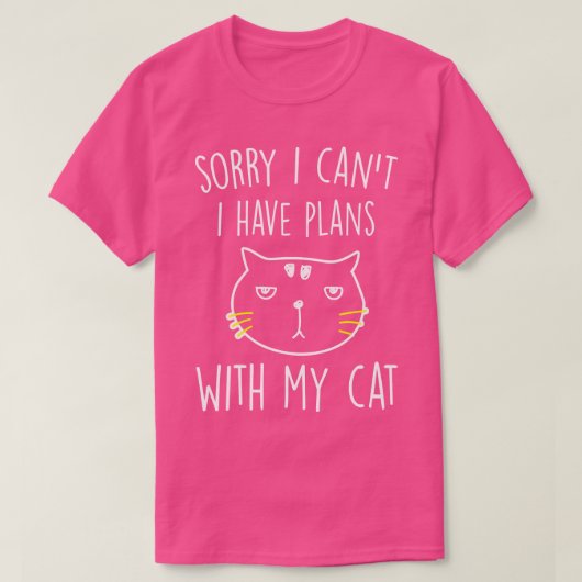 Sorry dat ik plannen heb met mijn kat t-shirt (Design voorkant)
