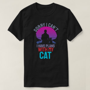 Sorry dat ik plannen heb met mijn kat t-shirt