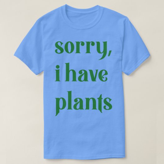 Sorry dat ik plant heb t-shirt (Design voorkant)