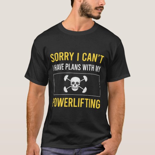 Sorry dat ik powerlifting kan t-shirt (Voorkant)