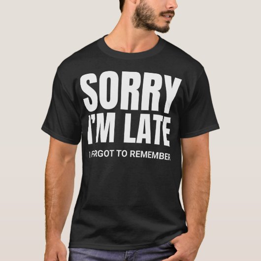 Sorry dat ik te laat ben - ADHD-t-shirt T-shirt (Voorkant)