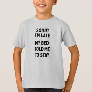 Sorry dat ik te laat ben & Bed Sarcastisch Grappig T-shirt