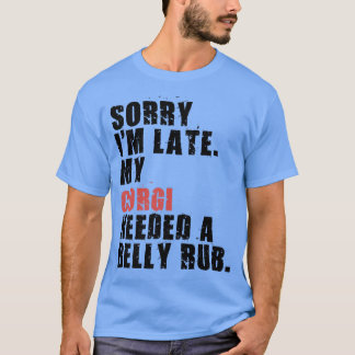 Sorry dat ik te laat ben Corgi Dog Gezegde ADC036l T-shirt