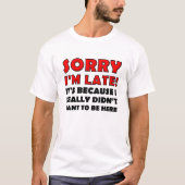 Sorry dat ik te laat ben Funny Tshirt (Voorkant)