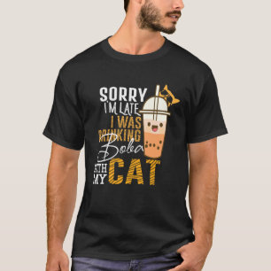 Sorry dat ik te laat ben Ik dronk Boba met mijn ka T-shirt