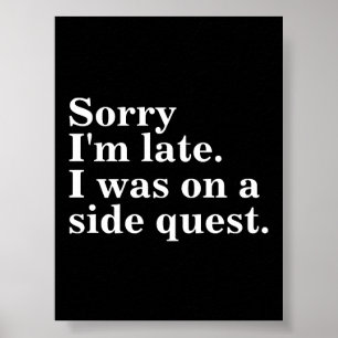 Sorry dat ik te laat ben. Ik was op een side quest Poster