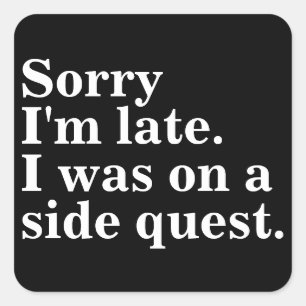 Sorry dat ik te laat ben. Ik was op een side quest Vierkante Sticker