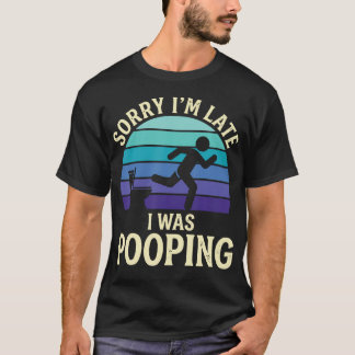Sorry dat ik te laat ben, ik was t-shirt