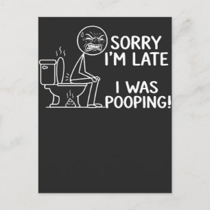Sorry dat ik te laat ben, ik zat te poepen Stickm Briefkaart