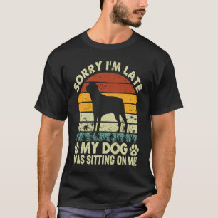 Sorry dat ik te laat ben. Mijn hond zat op me. T-shirt