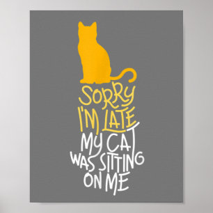 Sorry dat ik te laat ben... mijn kat zat op me te poster