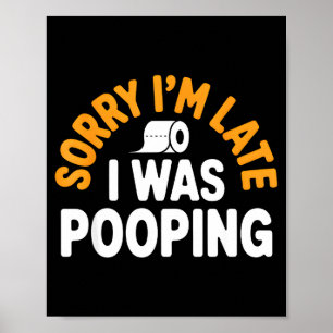Sorry dat ik te laat ben Ong grappige badkamer hum Poster