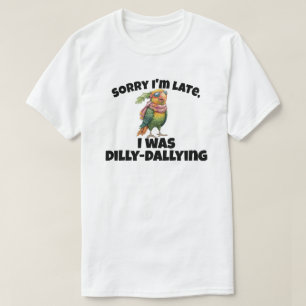 Sorry dat ik te laat was met uitstellen t-shirt