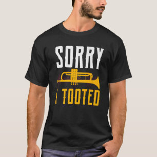 Sorry dat ik Trumpeter Trumpet Player getookt heb T-shirt