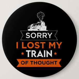 Sorry dat ik verloren mijn trein gedachte vervoer ronde button 6,0 cm