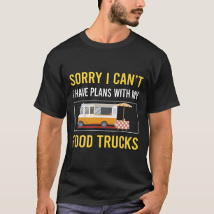 Sorry dat ik voedsel vrachtwagens kantel t-shirt