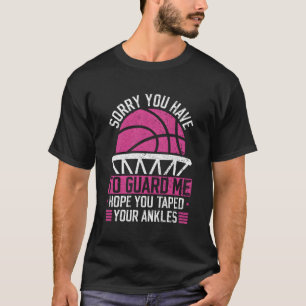 Sorry dat je me moet bewaken grappige basketbal en t-shirt