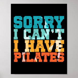 Sorry dat kan ik niet, ik heb Pilates training Pil Poster