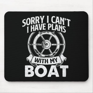 Sorry dat kan niet, ik heb plannen met mijn boot - muismat