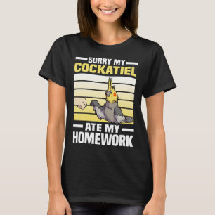 Sorry dat mijn cockatiel mijn huiswerk opat Bird P T-shirt