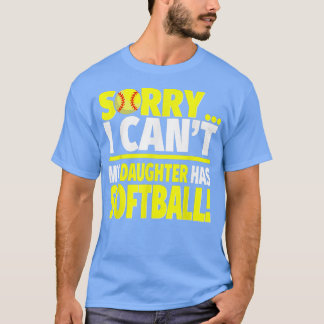 Sorry dat mijn dochter Softball heeft - grappige S T-shirt