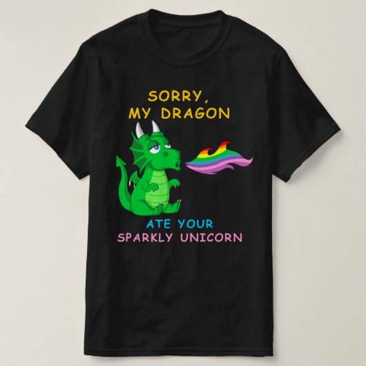 sorry dat mijn draak je eenhoorn heeft opgegeten t-shirt (Design voorkant)