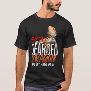 Sorry dat mijn gebaarde draak mijn huiswerk hagedi t-shirt