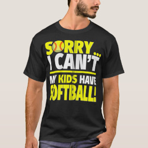 Sorry dat mijn Kinderen Softball Softball mama of T-shirt