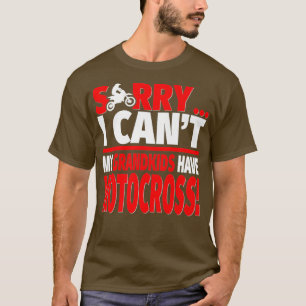 Sorry dat mijn kleinkinderen motorcross hebben t-shirt