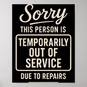 Sorry Deze Persoon Is Tijdelijk Buiten Dienst Poster