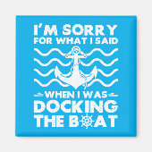 Sorry Dock the Boat Funny Boat Captain Sailing Magneet (Voorkant)