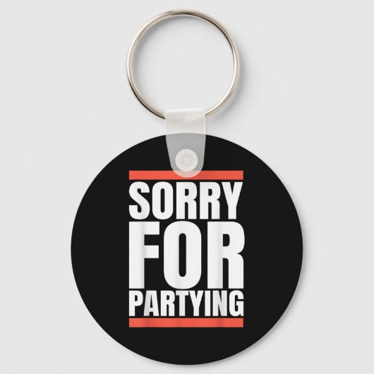 Sorry Funny For Partying Present, Valentines Day Sleutelhanger (Voorkant)