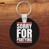 Sorry Funny For Partying Present, Valentines Day Sleutelhanger (Voorkant)