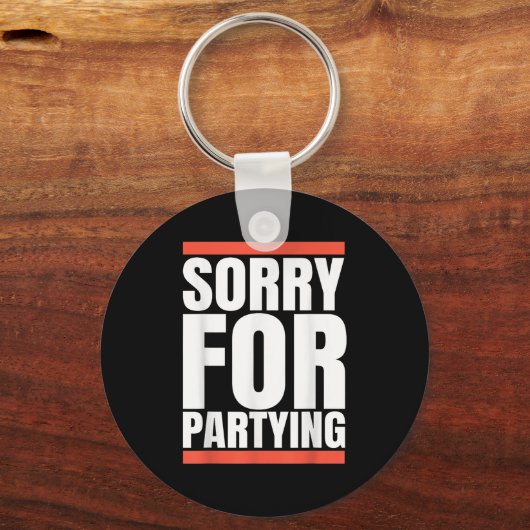Sorry Funny For Partying Present, Valentines Day Sleutelhanger (Voorkant)