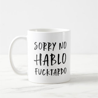 Sorry, geen Hablo Fucktardo Mok, Funny Sarcastic, Koffiemok