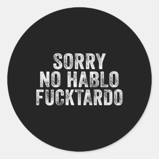 Sorry geen Hablo Fuctardo Spaans Humor Ronde Sticker