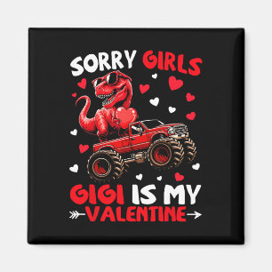 Sorry Girls Gigi Is My Valentine Dinosaur Monster Magneet