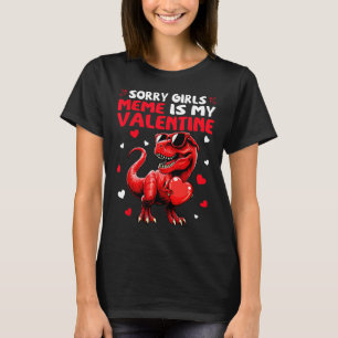 Sorry Girls Meme Is Mijn Valentijn Dinosaurus Vast T-shirt