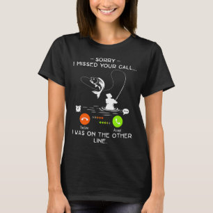 Sorry Grappig Ik Heb Je Oproep Gemist Was Op Ander T-shirt
