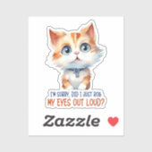 Sorry, heb ik mijn ogen hardop uitgestoken? – Sass Sticker (Vel)