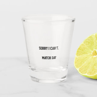 Sorry, het is matchday | Voetbalfan Speldag Shot Glas